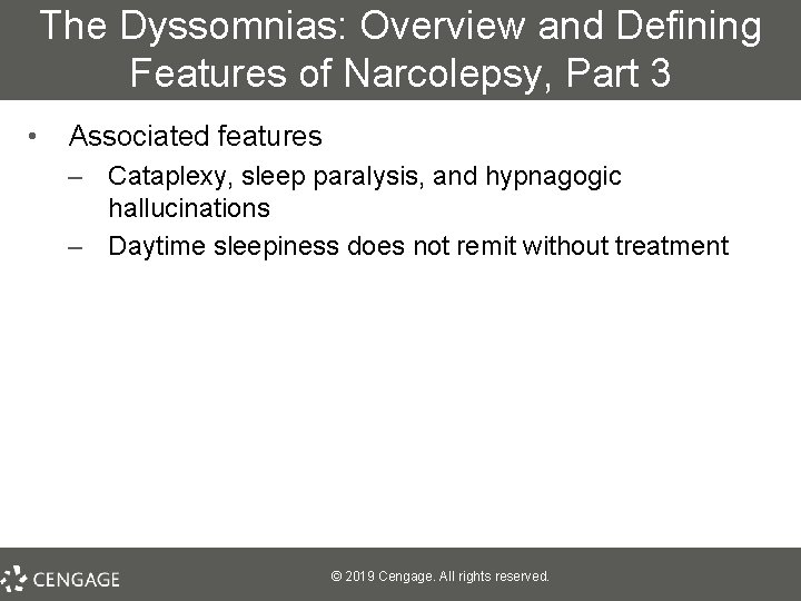 The Dyssomnias: Overview and Defining Features of Narcolepsy, Part 3 • Associated features –