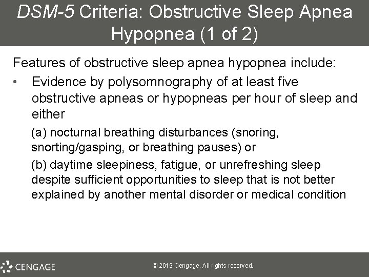 DSM-5 Criteria: Obstructive Sleep Apnea Hypopnea (1 of 2) Features of obstructive sleep apnea