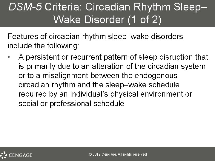 DSM-5 Criteria: Circadian Rhythm Sleep– Wake Disorder (1 of 2) Features of circadian rhythm