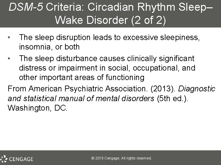 DSM-5 Criteria: Circadian Rhythm Sleep– Wake Disorder (2 of 2) • The sleep disruption