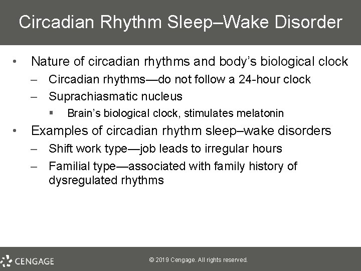 Circadian Rhythm Sleep–Wake Disorder • Nature of circadian rhythms and body’s biological clock –