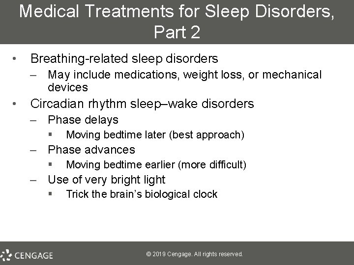 Medical Treatments for Sleep Disorders, Part 2 • Breathing-related sleep disorders – May include