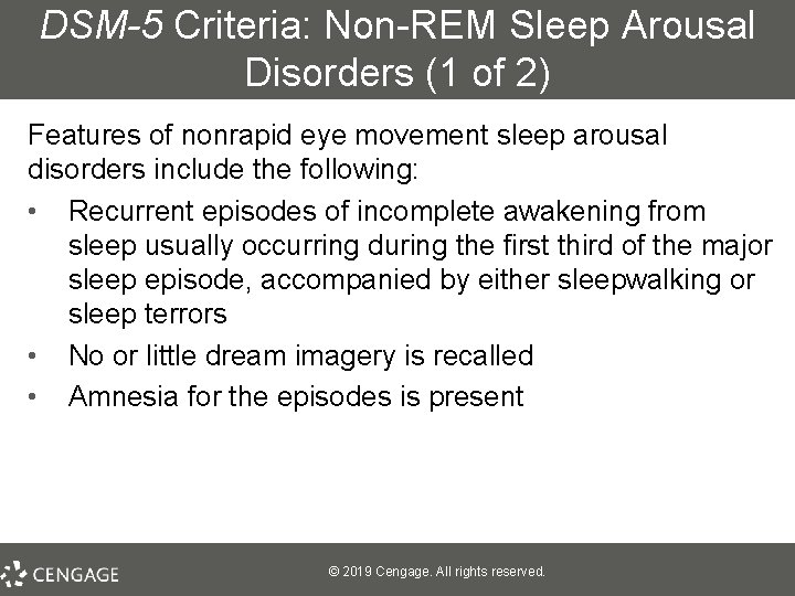 DSM-5 Criteria: Non-REM Sleep Arousal Disorders (1 of 2) Features of nonrapid eye movement