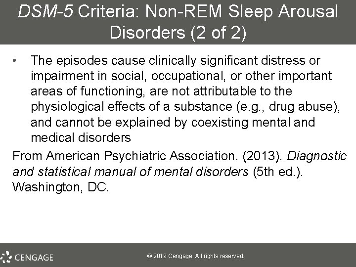 DSM-5 Criteria: Non-REM Sleep Arousal Disorders (2 of 2) • The episodes cause clinically