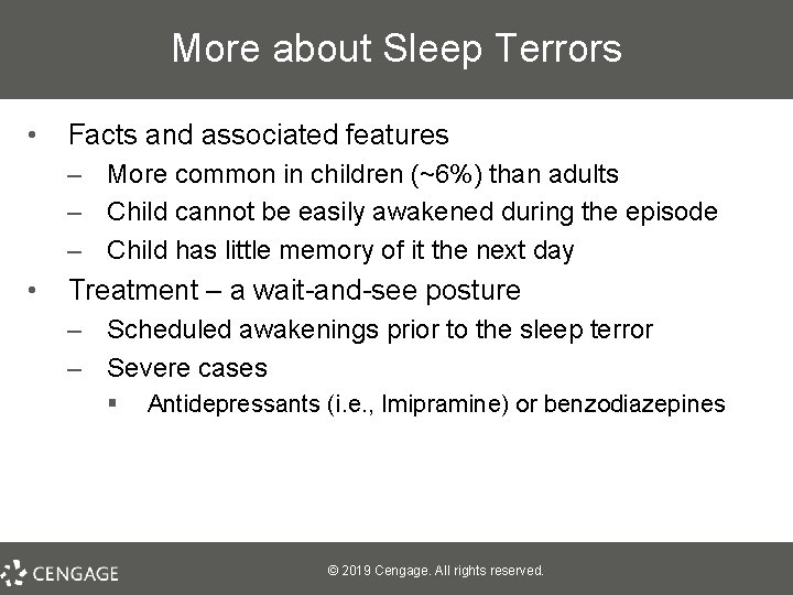 More about Sleep Terrors • Facts and associated features – More common in children