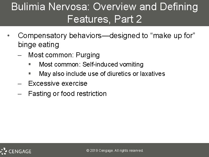 Bulimia Nervosa: Overview and Defining Features, Part 2 • Compensatory behaviors—designed to “make up