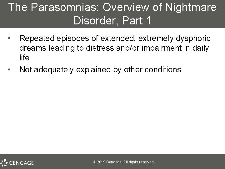 The Parasomnias: Overview of Nightmare Disorder, Part 1 • • Repeated episodes of extended,