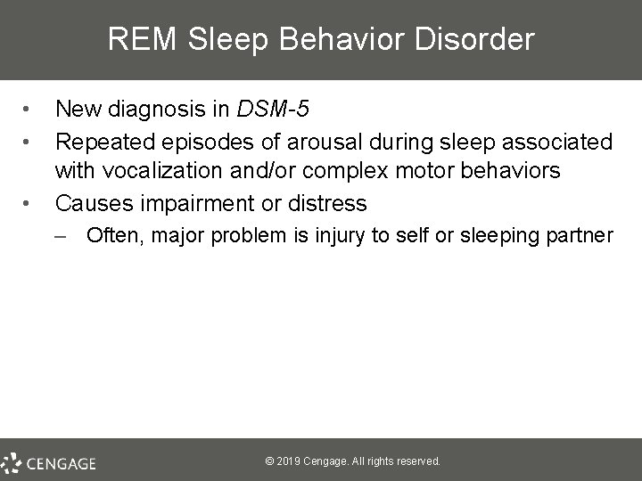 REM Sleep Behavior Disorder • • • New diagnosis in DSM-5 Repeated episodes of
