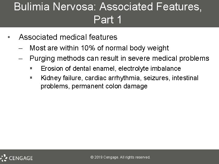Bulimia Nervosa: Associated Features, Part 1 • Associated medical features – Most are within