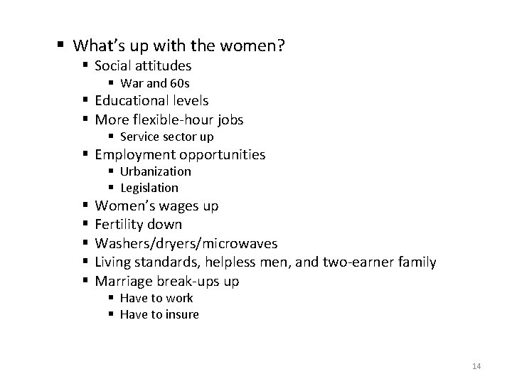§ What’s up with the women? § Social attitudes § War and 60 s