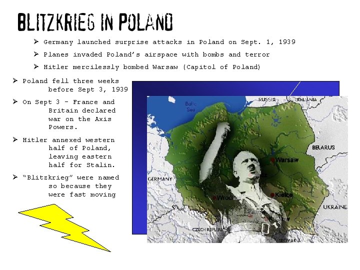 Ø Germany launched surprise attacks in Poland on Sept. 1, 1939 Ø Planes invaded