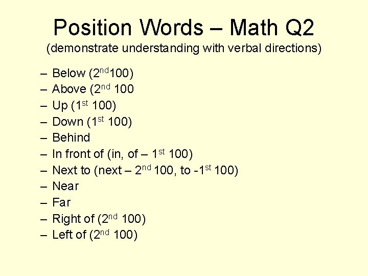 Position Words – Math Q 2 (demonstrate understanding with verbal directions) – – –