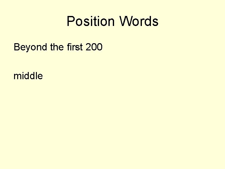 Position Words Beyond the first 200 middle 