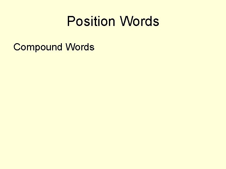 Position Words Compound Words 