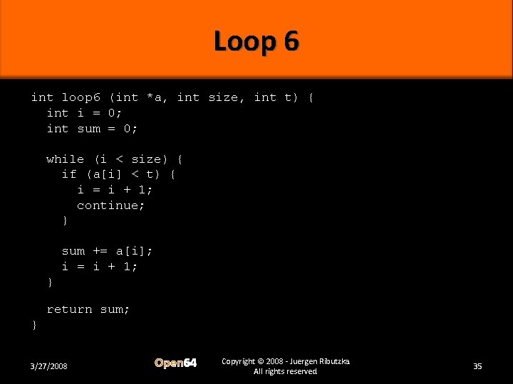 Loop 6 int loop 6 (int *a, int size, int t) { int i