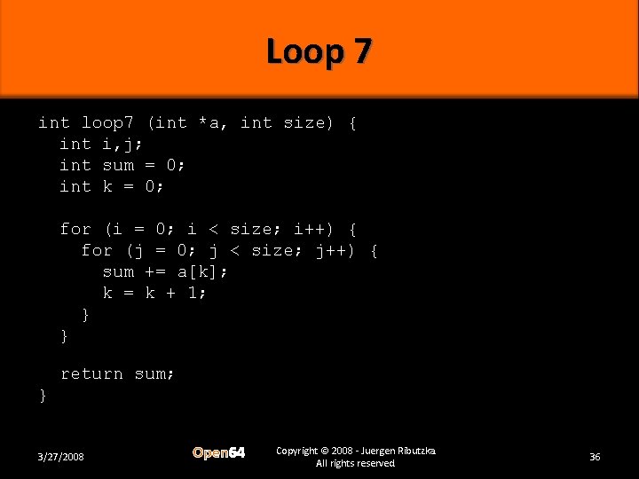 Loop 7 int loop 7 (int *a, int size) { int i, j; int