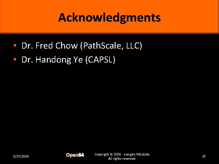 Acknowledgments • Dr. Fred Chow (Path. Scale, LLC) • Dr. Handong Ye (CAPSL) 3/27/2008