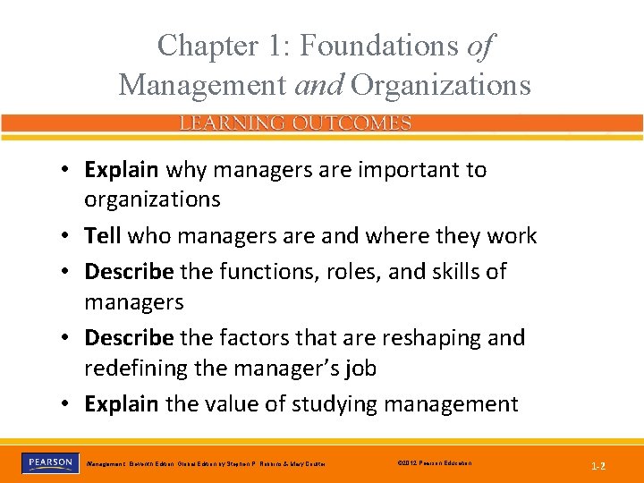 Chapter 1: Foundations of Management and Organizations • Explain why managers are important to