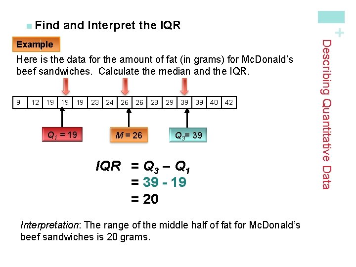 and Interpret the IQR + n Find Here is the data for the amount
