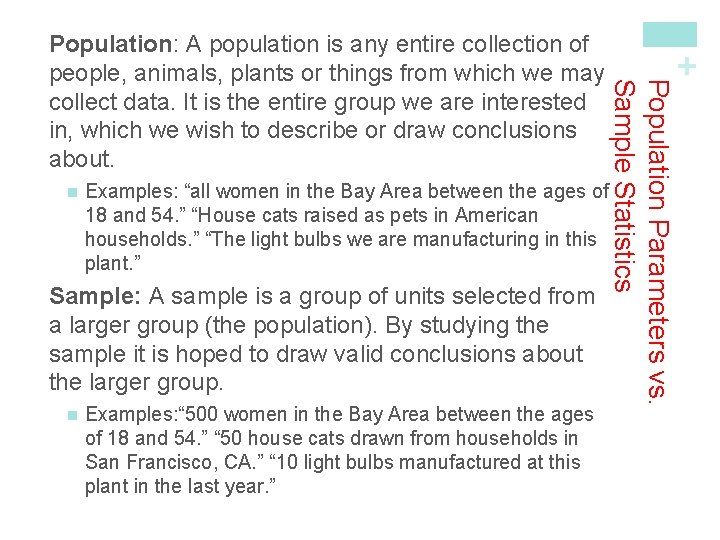 n Examples: “all women in the Bay Area between the ages of 18 and