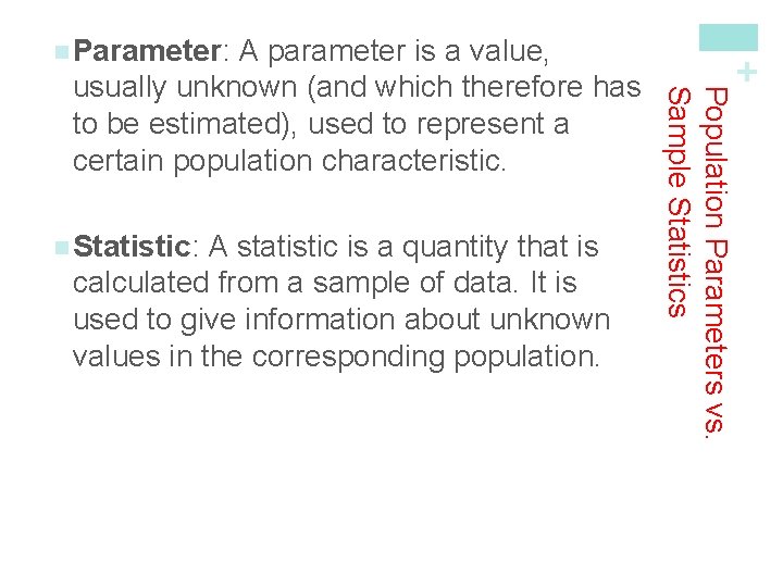 n Statistic: A statistic is a quantity that is calculated from a sample of