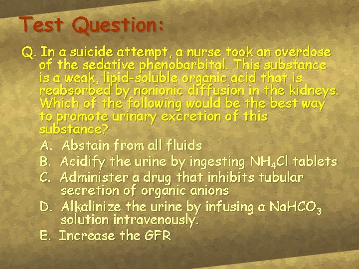 Test Question: Q. In a suicide attempt, a nurse took an overdose of the