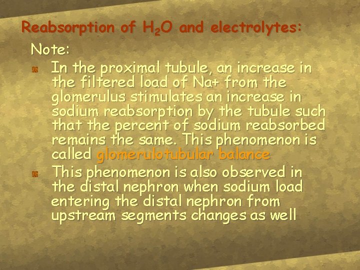 Reabsorption of H 2 O and electrolytes: Note: In the proximal tubule, an increase