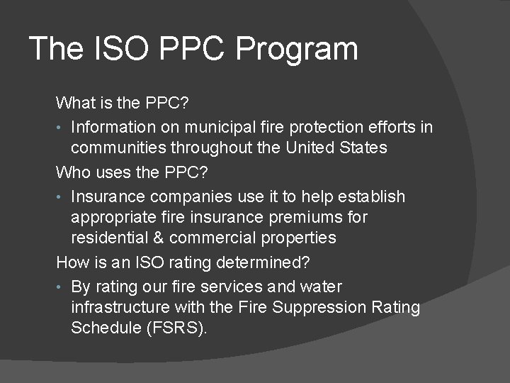 The ISO PPC Program What is the PPC? • Information on municipal fire protection