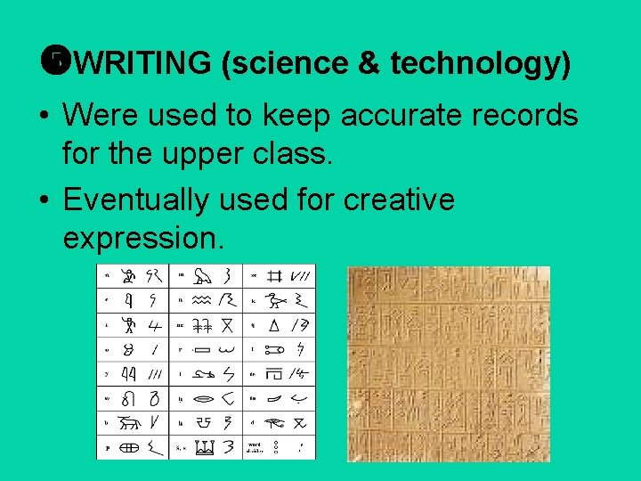  WRITING (science & technology) • Were used to keep accurate records for the
