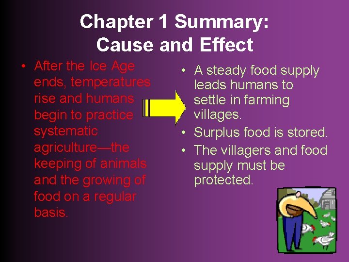 Chapter 1 Summary: Cause and Effect • After the Ice Age ends, temperatures rise