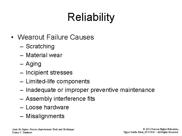 Reliability • Wearout Failure Causes – – – – – Scratching Material wear Aging