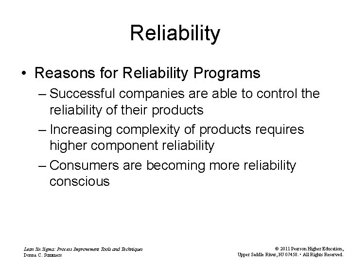 Reliability • Reasons for Reliability Programs – Successful companies are able to control the