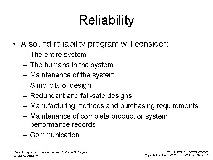 Reliability • A sound reliability program will consider: – – – – The entire