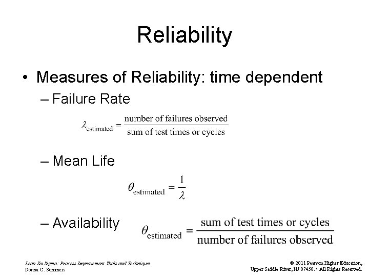 Reliability • Measures of Reliability: time dependent – Failure Rate – Mean Life –