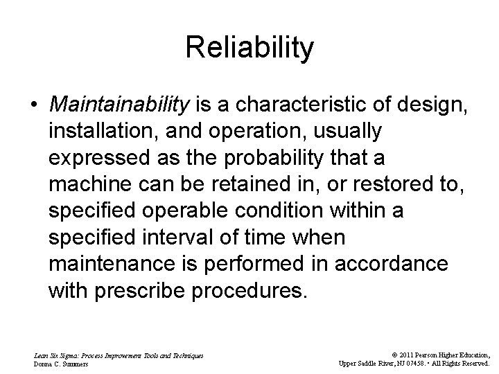 Reliability • Maintainability is a characteristic of design, installation, and operation, usually expressed as