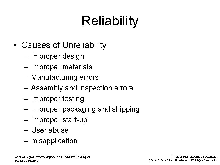 Reliability • Causes of Unreliability – – – – – Improper design Improper materials