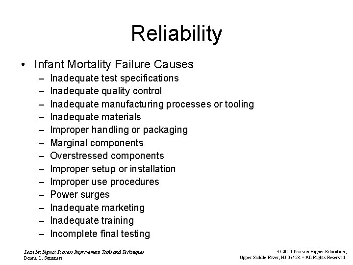 Reliability • Infant Mortality Failure Causes – – – – Inadequate test specifications Inadequate