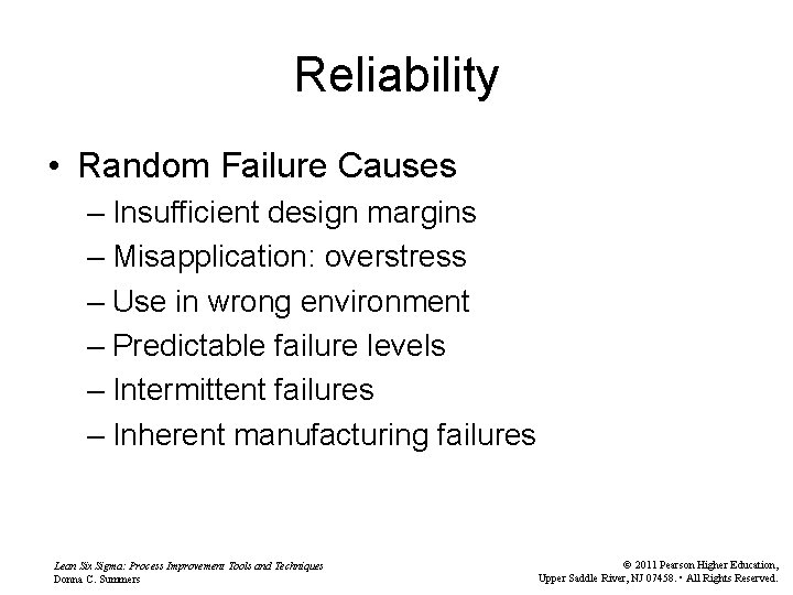 Reliability • Random Failure Causes – Insufficient design margins – Misapplication: overstress – Use