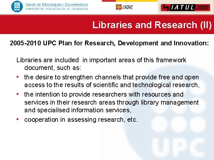 Libraries and Research (II) 2005 -2010 UPC Plan for Research, Development and Innovation: Libraries