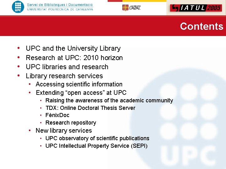 Contents • • UPC and the University Library Research at UPC: 2010 horizon UPC