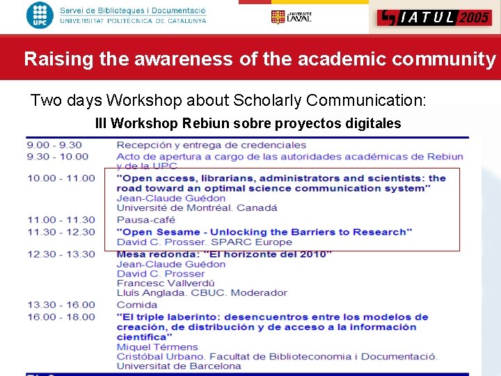 Raising the awareness of the academic community Two days Workshop about Scholarly Communication: III