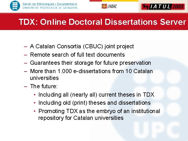 TDX: Online Doctoral Dissertations Server – – A Catalan Consortia (CBUC) joint project Remote