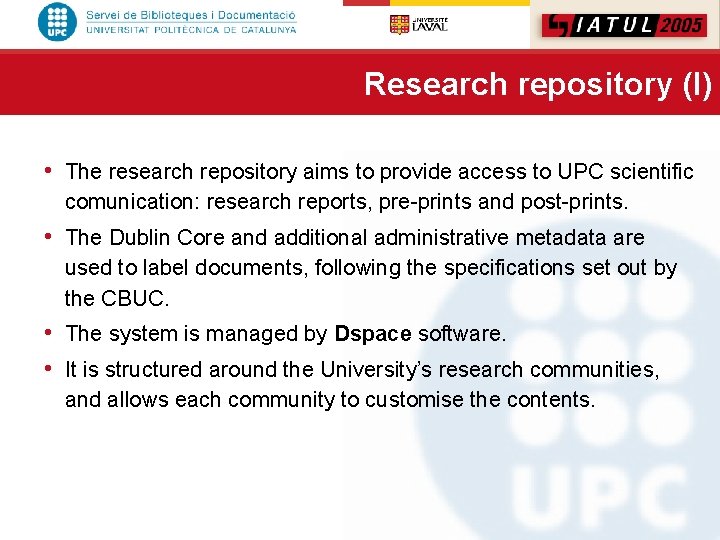 Research repository (I) • The research repository aims to provide access to UPC scientific