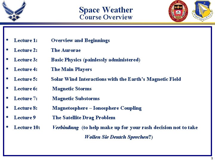 Space Weather Course Overview • • • Lecture 1: Overview and Beginnings Lecture 2: