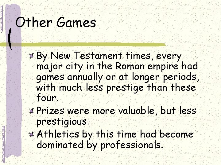 - newmanlib. ibri. org Abstracts of Powerpoint Talks Other Games By New Testament times,