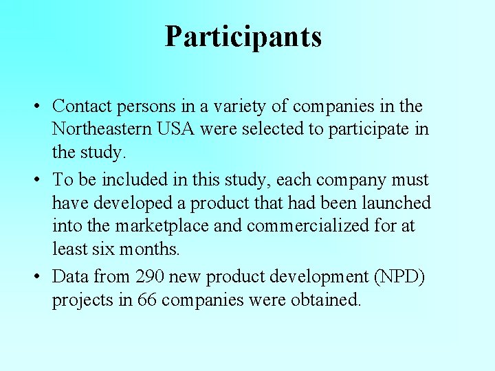 Participants • Contact persons in a variety of companies in the Northeastern USA were Participants • Contact persons in a variety of companies in the Northeastern USA were