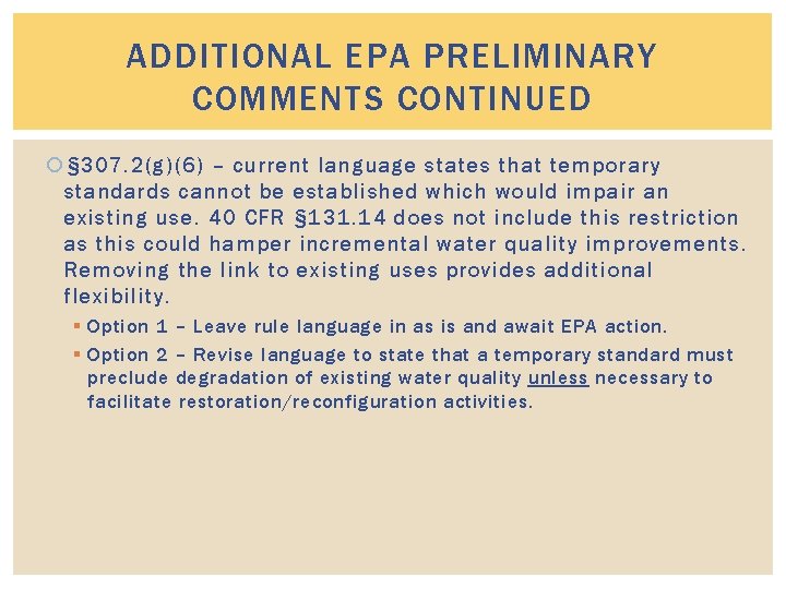 ADDITIONAL EPA PRELIMINARY COMMENTS CONTINUED § 307. 2(g)(6) – current language states that temporary