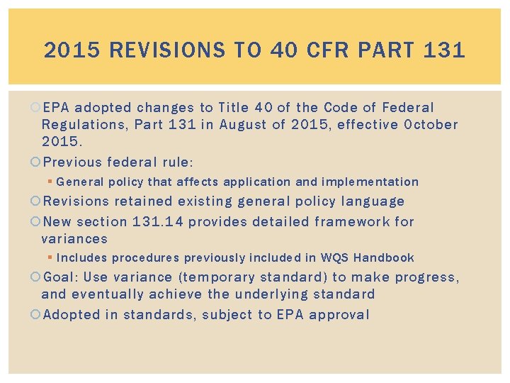 2015 REVISIONS TO 40 CFR PART 131 EPA adopted changes to Title 40 of