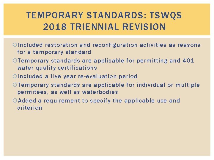 TEMPORARY STANDARDS: TSWQS 2018 TRIENNIAL REVISION Included restoration and reconfiguration activities as reasons for