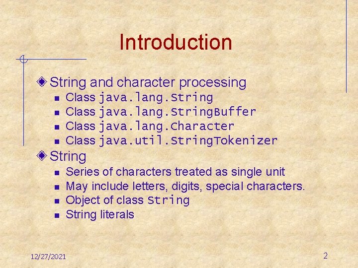 Introduction String and character processing n n Class java. lang. String. Buffer Class java.